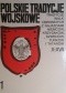 Polskie tradycje wojskowe. Tradycje walk obronnych z najazdami Niemców, Krzyżaków, Szwedów, Turków i Tatarów