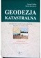 Geodezja katastralna. Procedury geodezyjne i prawne. Przykłady operatów