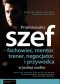 Profesjonalny szef - fachowiec, mentor, trener, negocjator i przywódca w jednej osobie