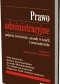 Prawo administracyjne. Pojęcia, instytucje, zasady w teorii i orzecznictwie
