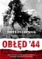 Obłęd '44. Czyli jak Polacy zrobili prezent Stalinowi, wywołując powstanie warszawskie
