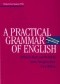A Practical Grammar of English