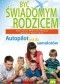 Być świadomym rodzicem. Autopilot jest dla samolotów