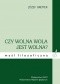 Czy wolna wola jest wolna? Kompatybilizm na tle badań interdyscyplinarnych