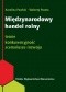 Międzynarodowy handel rolny. Teorie, konkurencyjność, scenariusze rozwoju
