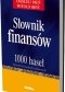 Słownik finansów. 1000 haseł (określeń używanych w finansach)
