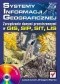 Systemy Informacji Geograficznej. Zarządzanie danymi przestrzennymi w GIS, SIP, SIT, LIS