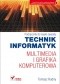 Multimedia i grafika komputerowa. Podręcznik do nauki zawodu technik informatyk