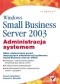 Windows Small Business Server 2003. Administracja systemem