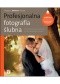 Profesjonalna fotografia ślubna. Od perfekcyjnego warsztatu do dochodowego biznesu