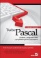 Turbo Pascal. Zadania z programowania z przykładowymi rozwiązaniami