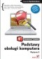 Podstawy obsługi komputera. Pierwsza pomoc. Wydanie II