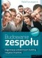 Budowanie zespołu. Organizacja szkoleń team building i wypraw incentive. Poradnik dla menedżera personalnego. Wydanie II rozszerzone
