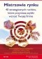 Mistrzowie rynku. 40 strategicznych ruchów, które przyniosą szybki wzrost Twojej firmie