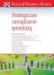 Harvard Business Review. Strategiczne zarządzenie sprzedażą