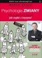 Psychologia zmiany. Rzecz dla wściekniętych. Wydanie II rozszerzone