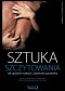 Sztuka szczytowania. Jak opóźnić rozkosz i zadowolić partnerkę