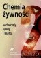 Chemia żywności. Sacharydy, lipidy i białka. Tom II