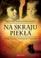 Na skraju piekła. Opowiadania i reportaże z kresów