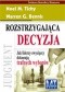 Rozstrzygająca decyzja Jak liderzy-zwycięzcy dokonują trafnych wyborów