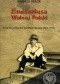 Emisariusz wolnej Polski. Biografia polityczna Wacława Felczaka (1916-1993)