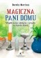 Magiczna Pani Domu. Współczesne zaklęcia i rytuały na każdy dzień