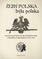 Żeby Polska była polska. Antologia publicystyki konspiracyjnej podziemia narodowego 1939-1950