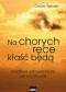 NA CHORYCH RĘCE KŁAŚĆ BĘDĄ. Modlitwa wstawiennicza we wspólnocie