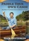 Paddle Your Own Canoe: One Man's Fundamentals for Delicious Living