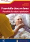 Przewlekle chory w domu. Poradnik dla rodzin i opiekunów.