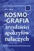 Kosmografia czyli trzydzieści apokryfów tułaczych