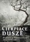 Cierpiące Dusze. Opowieść o nawiedzeniach dusz czyśćcowych.