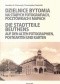 Dzielnice Bytomia na starych fotografiach, pocztówkach i mapach / Die Stadtteile Beuthens auf den alten Fotographien, Postkarten und Karten