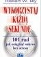 Wykorzystaj każdą sekundę. 101 rad jak osiągnąć sukces bez stresu