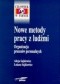Nowe metody pracy z ludźmi. Organizacja procesów personalnych