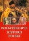 Bohaterowie historii Polski