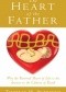 The Heart of the Father: Why the Paternal Heart of Life is the Answer to the Culture of Death
