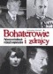 Bohaterowie i zdrajcy. Polacy w służbach różnych wywiadów