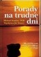 Porady na trudne dni. Jak trudny czas może nas zbliżyć do Boga
