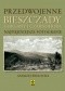 Przedwojenne Bieszczady, Gorgany i Czarnohora. Najpiękniejsze fotografie