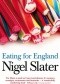 Eating for England. The Delights and Eccentricities of the British at Table