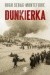 Dunkierka. Walka do ostatniego żołnierza