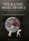 Szukanie możliwości. Ewolucja jako gra przypadków i ograniczeń