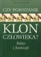 Czy powstanie klon człowieka? Fakty i fantazje