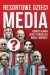 Resortowe dzieci. Media