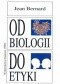 Od biologii do etyki. Nowe horyzonty wiedzy, nowe obowiązki człowieka
