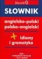 Słownik angielsko-polski polsko-anigielski. Idiomy i gramatyka.