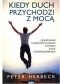 Kiedy duch przychodzi z mocą. Odkrywanie charyzmatycznego wymiaru życia chrześcijańskiego