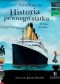 Historia pewnego statku. O rejsie "Titanica"