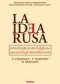 La Idea Rusa. Entre el anticristo y la Iglesia, Una antología introductoria. P. Chaadayev, V. Soloviev, N. Berdiaev.